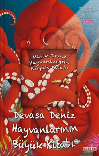 Devasa Deniz Hayvanlarının Büyük Kitabı Ve Minik Deniz Hayvanlarının Küçük Kitabı - Ketebe Çocuk