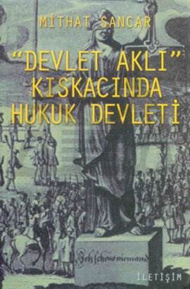 Devlet Aklı Kıskacında Hukuk Devleti - İletişim Yayınevi