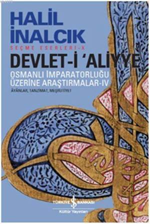 Devlet-i Aliyye IV; Osmanlı İmparatorluğu Üzerine Araştırmalar Âvânlar, Tanzimat, Meşrutiyet - 1