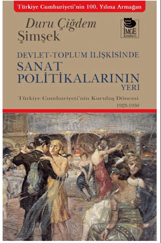 Devlet-Toplum İlişkisinde Sanat Politikalarının Yeri - İmge Kitabevi Yayınları