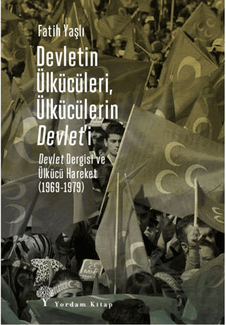 Devletin Ülkücüleri, Ülkücülerin Devlet’İ - Yordam Kitap
