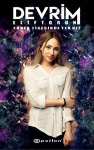 Devrim; Erkek Lisesinde Tek Kız - Epsilon Yayınevi