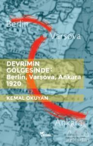 Devrimin Gölgesinde - Berlin Varşova Ankara 1920 - Yazılama Yayınevi