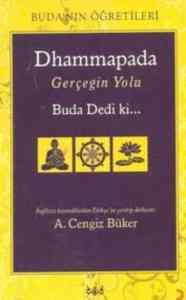 Dhammapada - Gerçeğin Yolu Buda Dedi Ki… - Cinius Yayınları