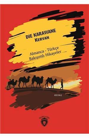 Die Karawane (Kervan); Almanca Türkçe Bakışımlı Hikayeler - Dorlion Yayınları