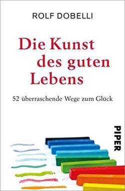 Die Kunst des Guten Lebens - Piper