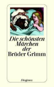 Die schönsten marchen der Brüder Grimm - Diogenes