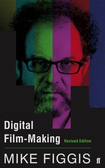 Digital Film-making Revised Edition - Faber & Faber UK