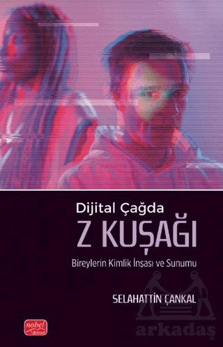 Dijital Çağda Z Kuşağı Bireylerin Kimlik İnşası Ve Sunumu - 1