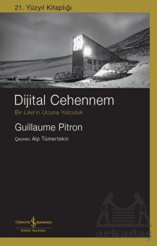 Dijital Cehennem - Bir Like'ın Ucuna Yolculuk - İş Bankası Kültür Yayınları
