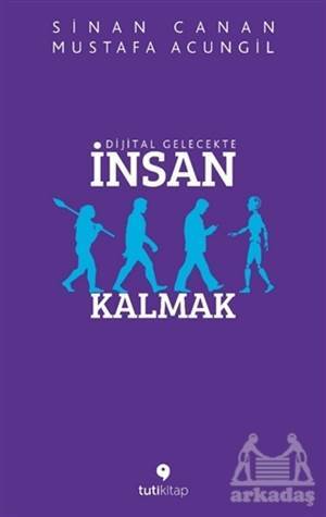 Dijital Gelecekte İnsan Kalmak - Tuti Kitap