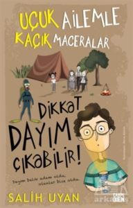 Dikkat Dayım Çıkabilir! - Uçuk Ailemle Kaçık Maceralar - Carpe Diem Kitapları