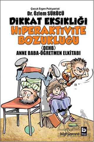 Dikkat Eksikliği Hiperaktivite Bozukluğu; Anne Baba-Öğretmen Elkitabı - 1