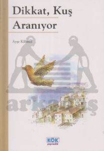 Dikkat, Kuş Aranıyor - Kök Yayınevi