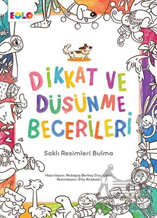 Dikkat Ve Düşünme Becerileri - Saklı Nesneleri Bulma - Eolo Yayıncılık