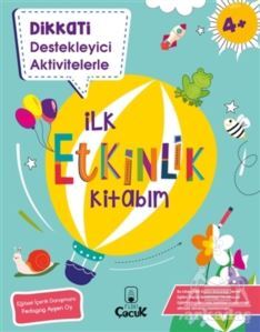 Dikkati Destekleyici Aktivitelerle İlk Etkinlik Kitabım - 1