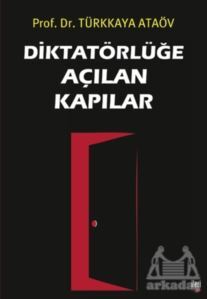 Diktatörlüğe Açılan Kapılar - İleri Yayınları