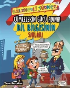 Dil Bilgisinin Sırları - Cümlelerin Gücü Adına! - Eğlenceli Bilgi Yayınları