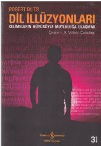 Dil İllüzyonları; Kelimelerin Büyüsüyle Mutluluğa Ulaşmak - İş Bankası Kültür Yayınları