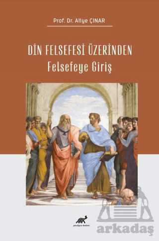 Din Felsefesi Üzerinden Felsefeye Giriş - 1