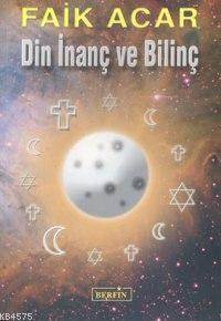 Din İnanç Ve Bilinç - Berfin Yayınları