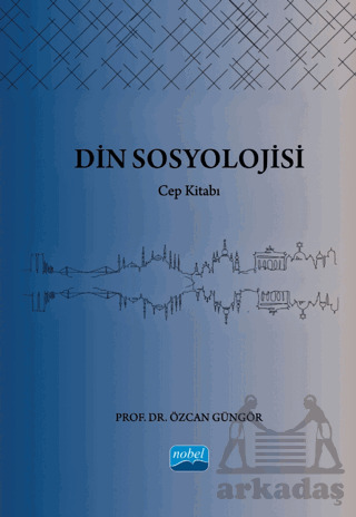 Din Sosyolojisi - Nobel Akademik Yayıncılık