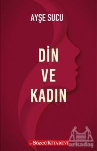 Din Ve Kadın - Sözcü Kitabevi