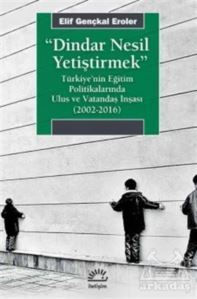 Dindar Nesil Yetiştirmek - İletişim Yayınevi
