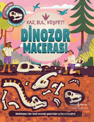 Dinozor Macerası – Kaz, Bul, Keşfet! - İş Bankası Kültür Yayınları
