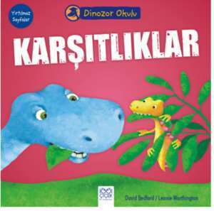 Dinozor Okulu - Karşıtlar - 1001 Çiçek Kitaplar