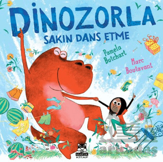 Dinozorla Sakın Dans Etme - Marsık Kitap