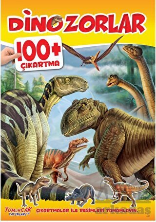 Dinozorlar 100+ Çıkartma - Yumurcak Yayınları