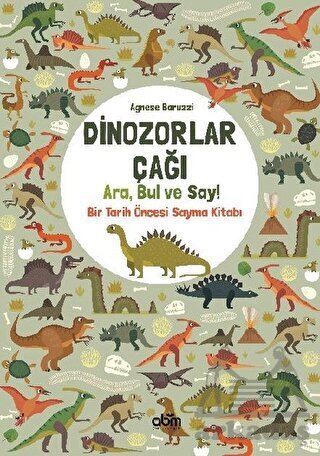 Dinozorlar Çağı: Ara, Bul Ve Say! - Abm Yayınevi