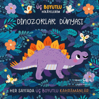 Dinozorlar Dünyası – Üç Boyutlu Hikâyelerim - İş Bankası Kültür Yayınları