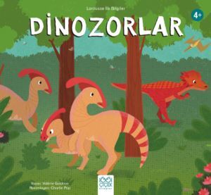 Larousse İlk Bilgiler: Dinozorlar - 1001 Çiçek Kitaplar