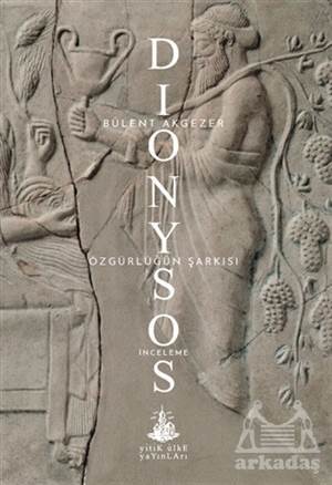 Dionysos - Özgürlüğün Şarkısı - Yitik Ülke Yayınları
