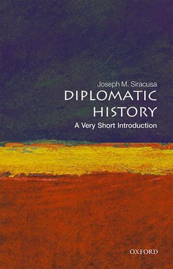 Diplomatic History A Very Short Introduction - Very Short Introductions - 1