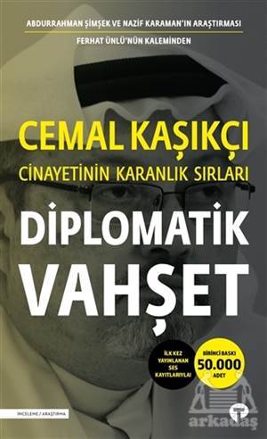 Diplomatik Vahşet - Cemal Kaşıkçı Cinayetinin Karanlık Sırları - Turkuvaz Kitap