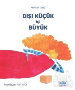 Dışı Küçük İçi Büyük - Kök Yayınevi