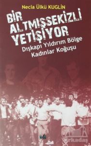 Dışkapı Yıldırım Bölge Kadınlar Koğuşu - Bir Altmışsekizli Yetişiyor - İzan Yayıncılık