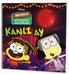 Disney - Greenlerin Büyükşehir Maceraları Kanlı Ay - Beta Kids