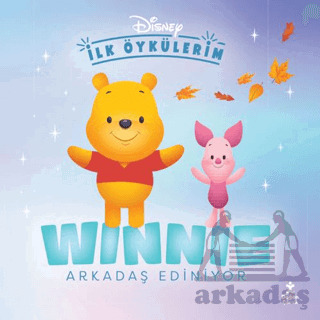 Disney İlk Öykülerim – Winnie Arkadaş Ediniyor - Doğan Çocuk