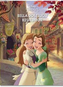 Disney Prenses Bella Dostluğu Keşfediyor - Doğan Kitap