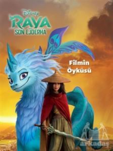 Disney Raya Ve Son Ejderha - Filmin Öyküsü - 1