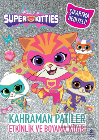 Disney Superkitties - Kahraman Patiler Etkinlik Ve Boyama Kitabı - Doğan Çocuk