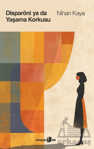 Disparöni Ya Da Yaşama Korkusu - Okuyan Us Yayınları