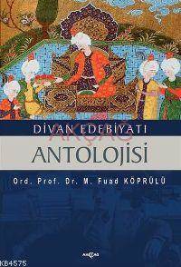 Divan Edebiyatı Antolojisi - Akçağ Yayınları