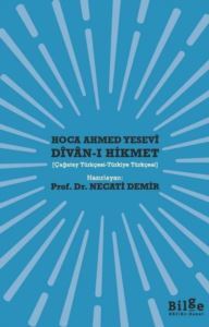 Divan-I Hikmet: Çağatay Türkçesi - Türkiye Türkçesi - Bilge Kültür Sanat