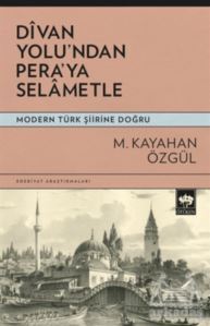 Divan Yolu'ndan Pera'ya Selametle - Ötüken Neşriyat