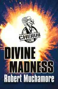 Divine Madness (Cherub 5) - Hodder & Stoughton